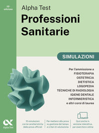 Alphatest professioni sanitarie simulazioni - per l'ammissione ai corsi di laurea triennale 