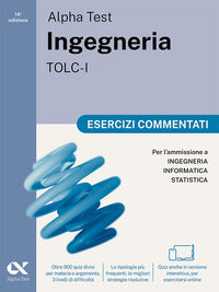 Alpha test ingegneria tolc-i esercizi commentati con contenuto digitale per 