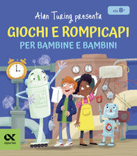 Alan turing presenta giochi e rompicapi per bambine e bambini 