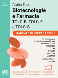 Alpha test biotecnologie e farmacia tolc-b tolc-f e tolc-s manuale di preparazione 