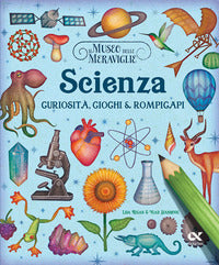 Scienza - curiosita' giochi e rompicapi - museo delle meraviglie 