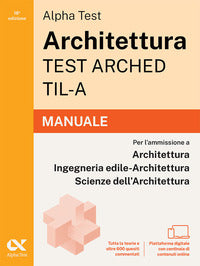 Alpha test architettura arched til-a 2026-2027 manuale. per test di ammissione universitari 
