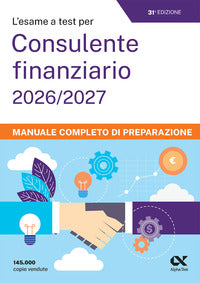 Esame a test per consulente finanziario 2026 - 2027 manuale 
