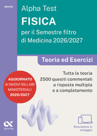 Alpha test fisica per il semestre filtro di medicina 2026-2027 teoria ed esercizi 