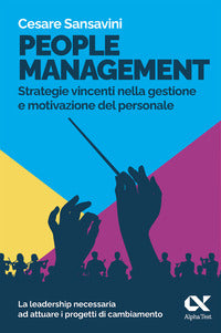 People management - strategie vincenti nella gestione e motivazione del personale 