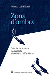 Zona d'ombra - dubbi e incertezze tra pazienti e medicina dell'evidenza 