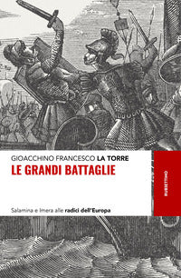 Grandi battaglie - salamina e imera alle radici dell'europa 