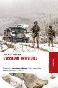 Assedio invisibile - diario di una missione di pace molto particolare 