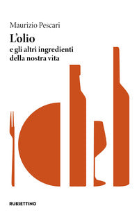 Olio e gli altri ingredienti della nostra vita 