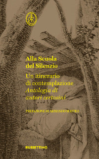 Alla scuola del silenzio - un itinerario di contemplazione 