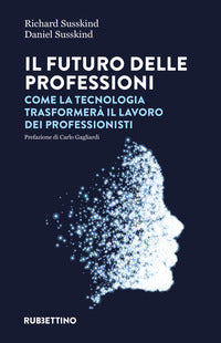 Futuro delle professioni - come la tecnologia trasformera' il lavoro dei professionisti 