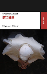 Ratzinger - il papa sceso dal trono 
