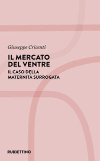 Mercato del ventre - il caso della maternita' surrogata 