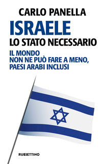 Israele lo stato necessario - il mondo non ne puo' fare a meno paesi arabi inclusi 