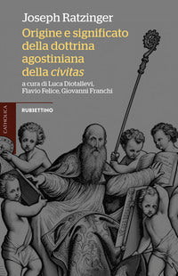 Origine e significato della dottrina agostiniana della civitas 