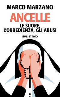 Ancelle - le suore l'obbedienza gli abusi 