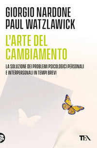 Arte del cambiamento - la soluzione dei problemi psicologici personali e interpersonali in tempi 