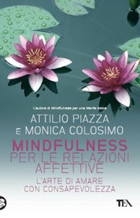 Mindfulness per le relazioni affettive - l'arte di amare con consapevolezza 