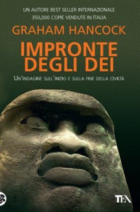 Impronte degli dei - un'indagine sull'inizio e sulla fine della civilta' 