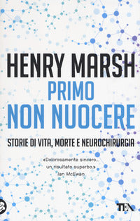Primo non nuocere - storie di vita morte e neurochirurgia 