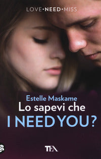 Sapevi che i need you ? 