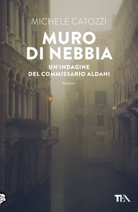Muro di nebbia - un'indagine del commissario aldani 