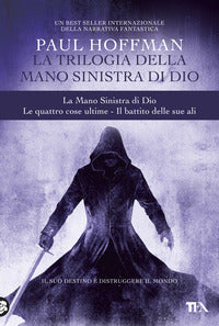 Trilogia della mano sinistra di dio - la mano sinistra di dio - le quattro cose ultime - i battito 