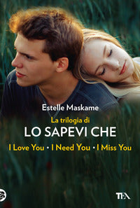 Lo sapevi che la trilogia i love you i need you i miss you 