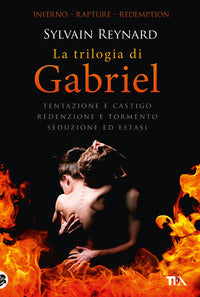 Trilogia di gabriel - tentazione e castigo + redenzione e tormento + seduzione ed estasi 