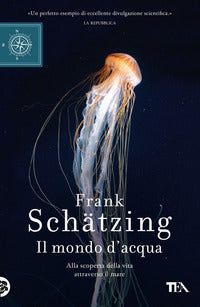 Mondo d'acqua - alla scoperta della vita attraverso il mare 