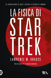 Fisica di star trek - la fantascienza di oggi e' spesso la scienza di domani 