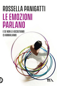 Emozioni parlano - e se non le ascoltiamo ci ammaliamo 