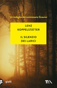 Silenzio dei larici - un'indagine del commissario grauner 
