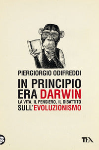 In principio era darwin - la vita il pensiero il dibattito sull'evoluzionismo 
