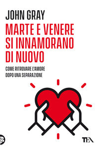 Marte e venere si innamorano di nuovo - come ritrovare l'amore dopo una separazione o un divorzio 