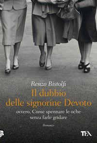 Dubbio delle signorine devoto ovvero come spennare le oche senza farle gridare 