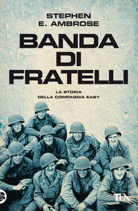 Banda di fratelli - la storia della compagnia easy 