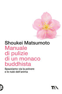 Manuale di pulizie di un monaco buddhista - spazziamo via la polvere e le nubi dell'anima 
