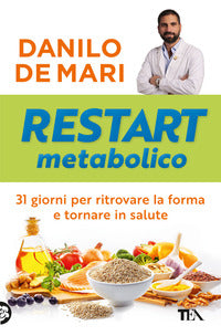 Restart metabolico - 31 giorni per ritrovare la forma e tornare in salute 