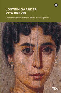 Vita brevis - la lettera d'amore di floria emilia a sant'agostino 