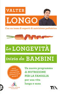 Longevita' inizia da bambini - un nuovo programma di nutrizione per la famiglia per una vita 