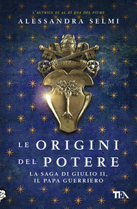 Origini del potere - la saga di giulio ii il papa guerriero 