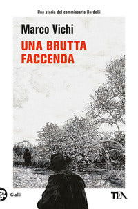 Brutta faccenda - una nuova indagine del commissario bordelli 