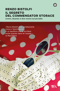 Segreto del commendator storace - ovvero quando si dice morire sul piu' bello 