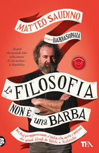 Filosofia non e' una barba - dal prof piu' appassionante d'italia vita morte e pensiero dei gran 