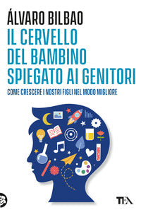 Cervello del bambino spiegato ai genitori - come crescere i nostri figli nel modo migliore 