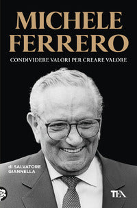 Michele ferrero - condividere valori per creare valore 