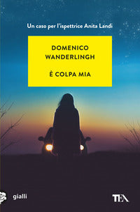 E' colpa mia - un caso per l'ispettore anita landi 