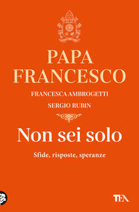 Non sei solo - sfide risposte speranze 