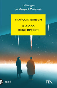 Gioco degli opposti - un'indagine per i cinque di monteverde 